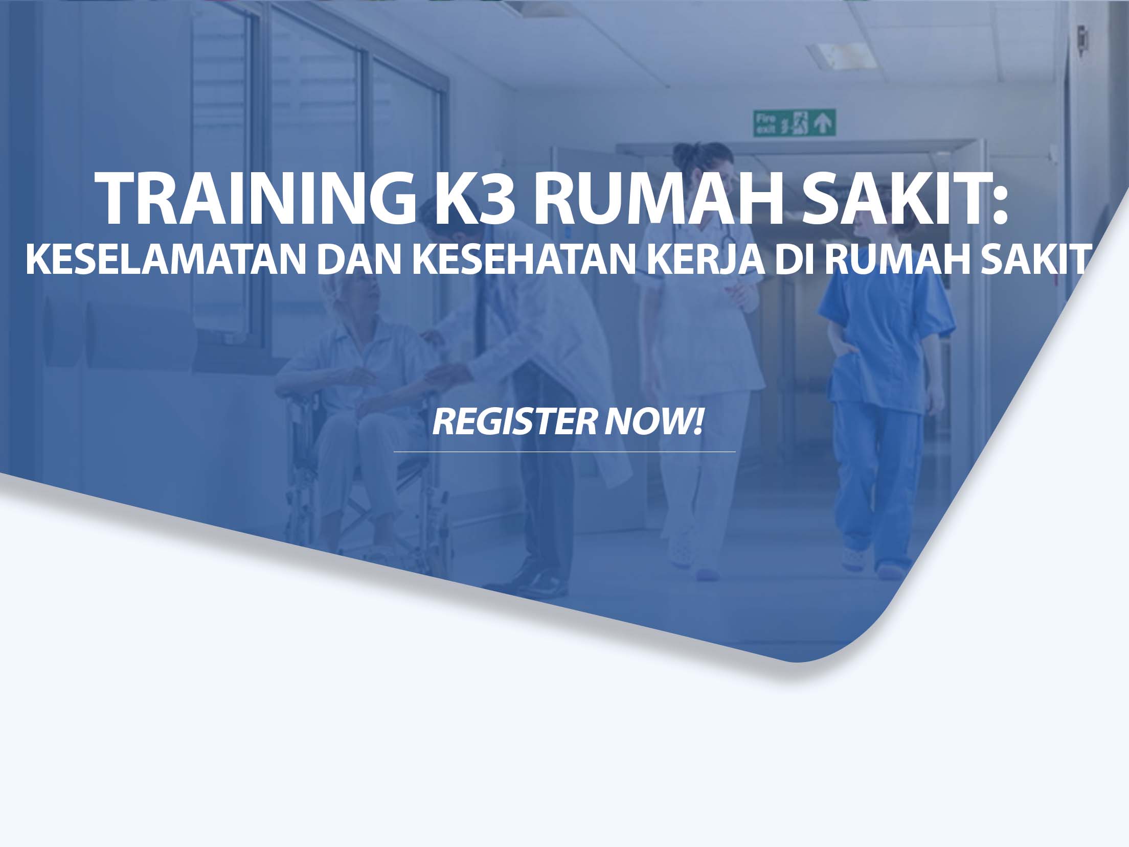 Training K3 Rumah Sakit Keselamatan dan Kesehatan Kerja di Rumah Sakit