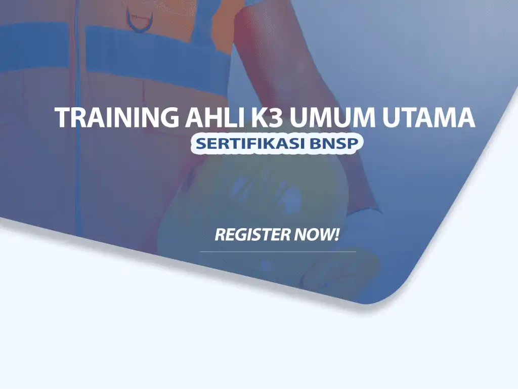 Training Ahli K3 Umum Utama Sertifikasi BNSP