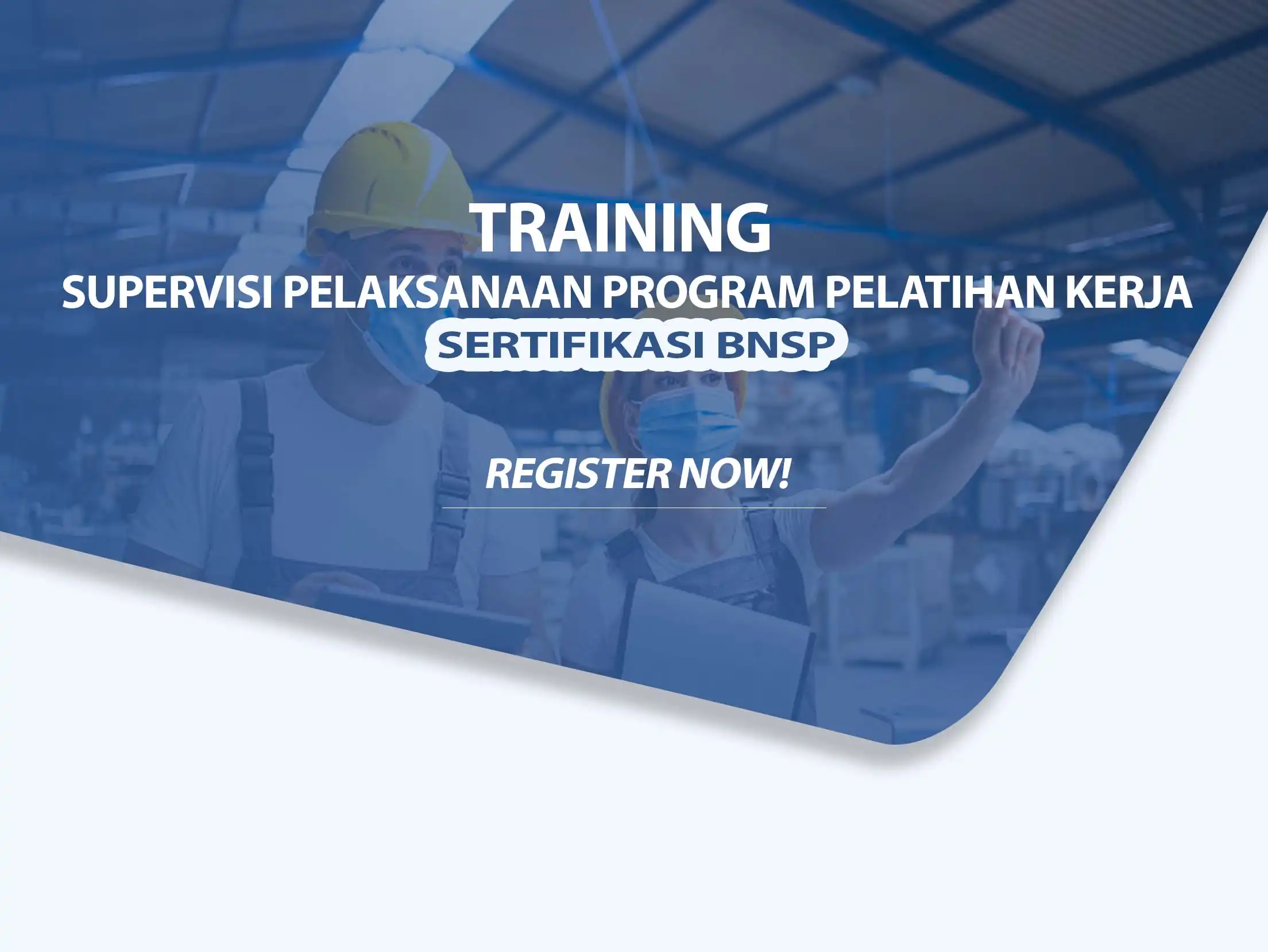 TRAINING SUPERVISI PELAKSANAAN PROGRAM PELATIHAN KERJA