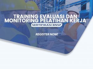 Training Evaluasi dan Monitoring Pelatihan Kerja Sertifikasi BNSP