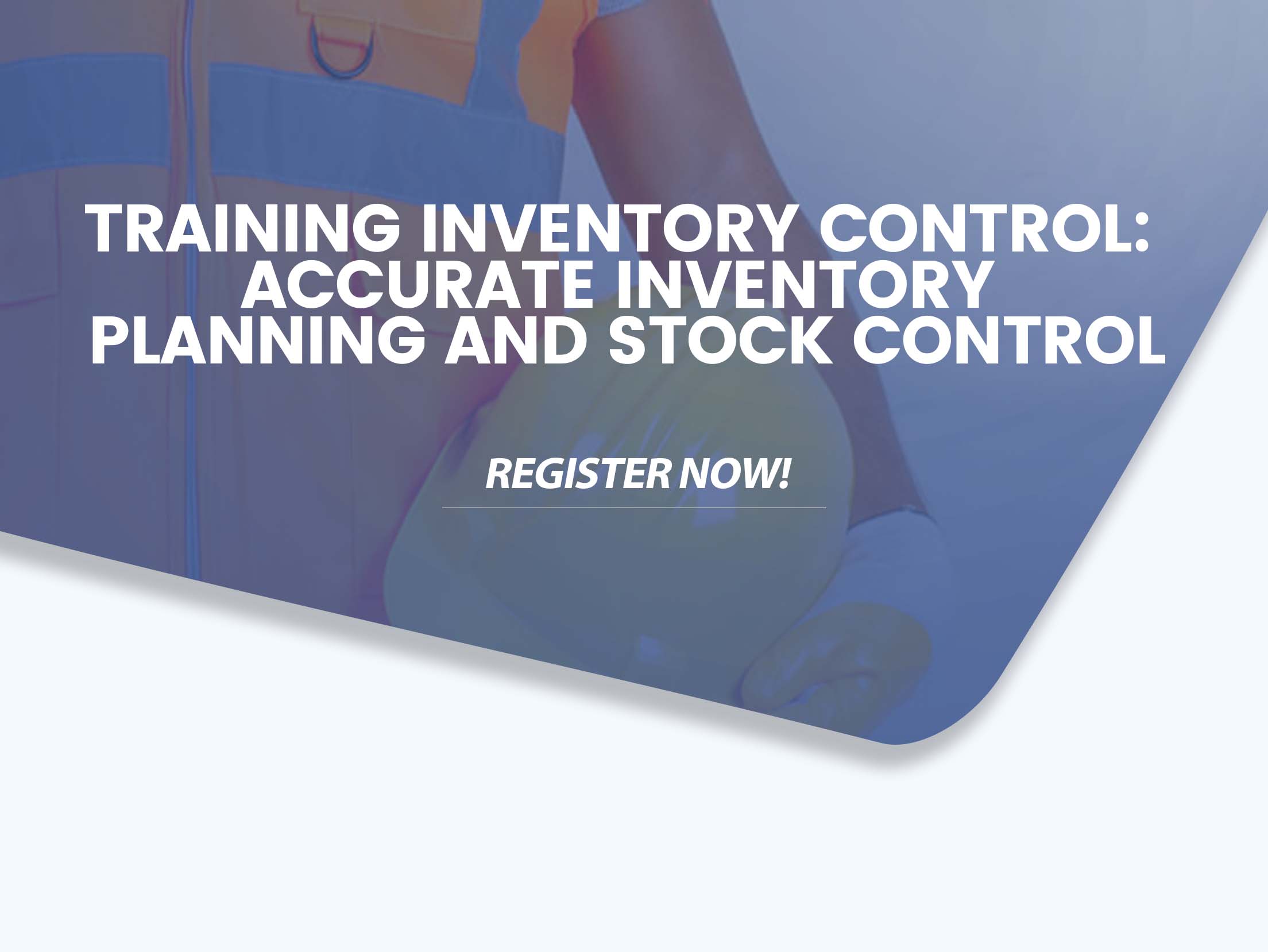 Training Inventory Control Accurate Inventory Planning and Stock Control