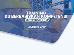 Training K3 berbasiskan kompetensi sertifikasi BNSP