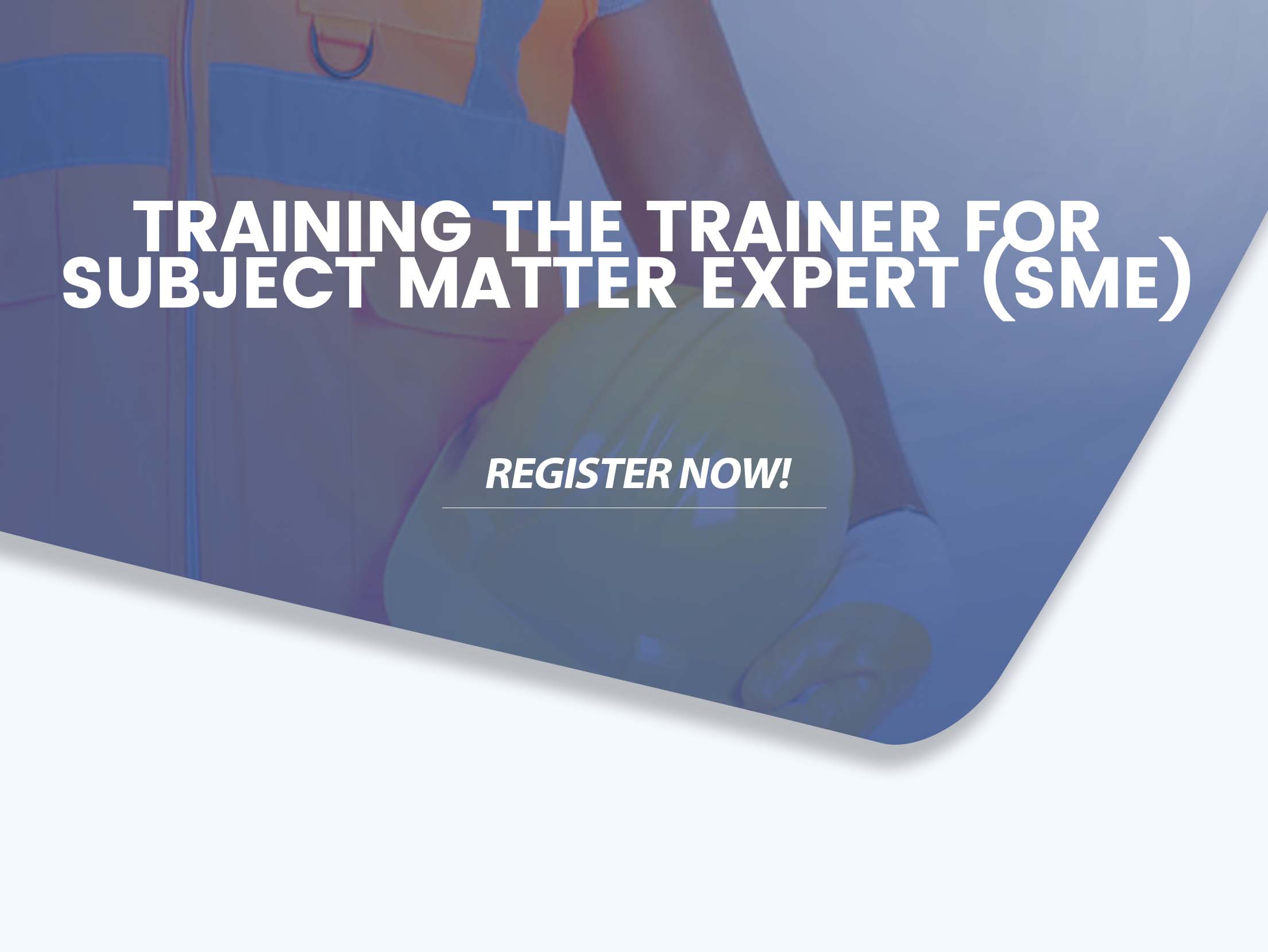 Training the Trainer for Subject Matter Expert (SME)