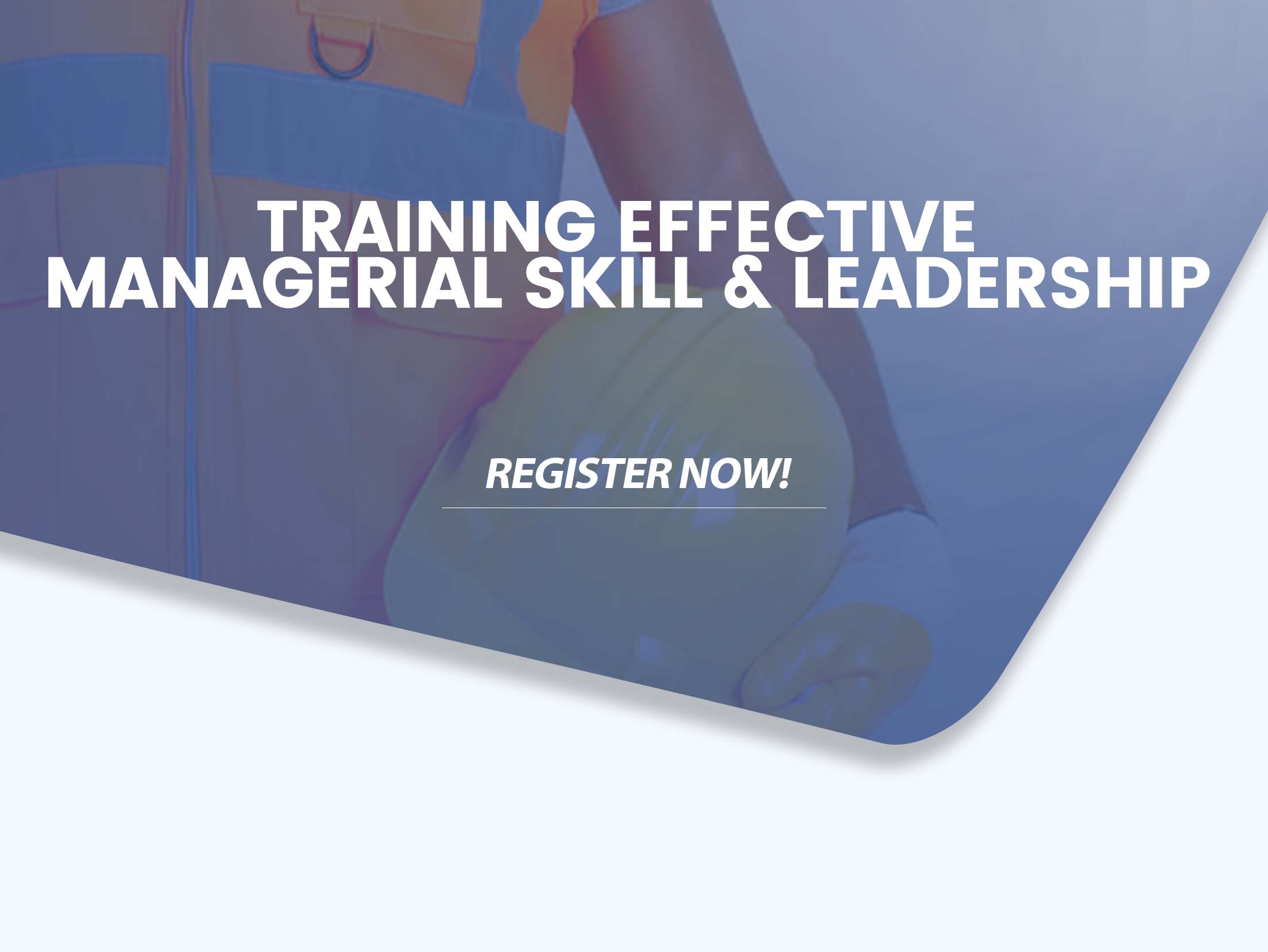 Training Effective Managerial Skill & Leadership