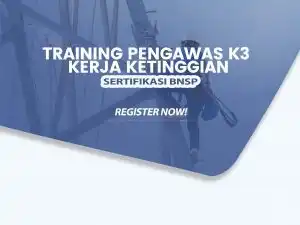 Training Pengawas K3 Kerja Ketinggian