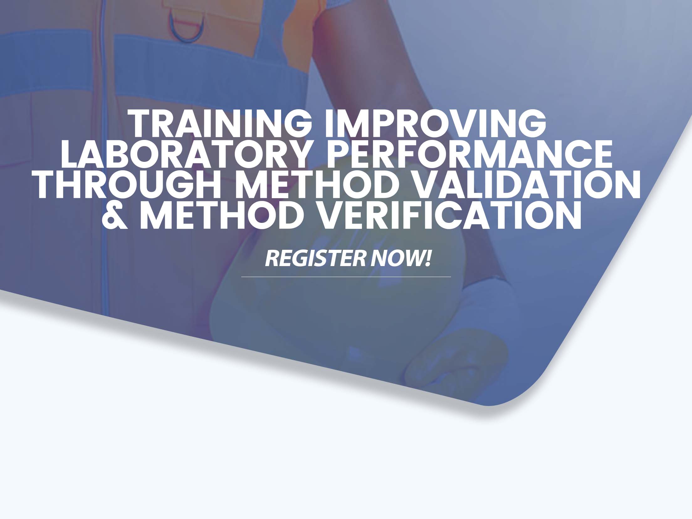 Training Improving Laboratory Performance Through Method Validation & Method Verification