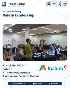 Phitagoras Training and Consulting selalu konsisten dengan kembali mengadakan Inhouse Training Safety Leadership - PT. Indonesia Asahan Aluminium (Persero) Medan , Batch 1