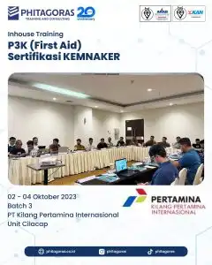 Inhouse Training P3K (First Aid) Sertifikasi KEMNAKER - PT Kilang Pertamina Internasional Unit Cilacap Batch 3