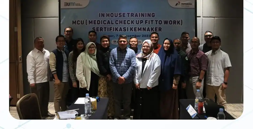 Inhouse Training Medical Check Up Fit to Work Sertifikasi KEMNAKER - PT. Pertamina Patra Niaga, Bogor