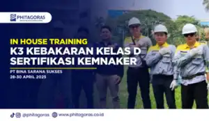 In House Training K3 Kebakaran Kelas D Sertifikasi KEMNAKER - PT Bina Sarana Sukses 28-30 April 2025