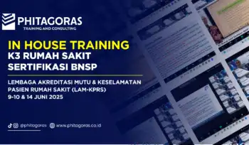 IHT - K3 Rumah Sakit Sertifikasi BNSP, Lembaga Akreditasi Mutu & Keselamatan Pasien Rumah Sakit (LAM-KPRS) (9-10 & 14 Juni 2025)