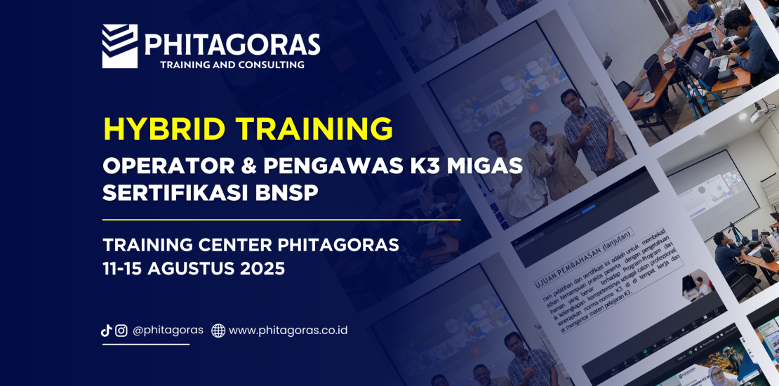 Hybrid Training - Operator & Pengawas K3 Migas Sertifikasi BNSP, Training Center Phitagoras (11-15 Agustus 2025)