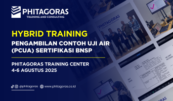 Hybrid Training - Pengambilan Contoh Uji Air (PCUA) Sertifikasi BNSP, Phitagoras Training Center (4-6 Agustus 2025)