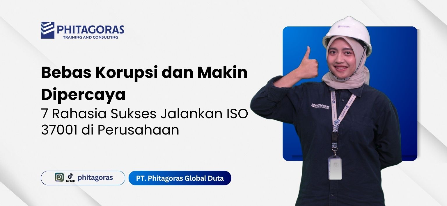 Bebas Korupsi dan Makin Dipercaya 7 Rahasia Sukses Jalankan ISO 37001 di Perusahaan