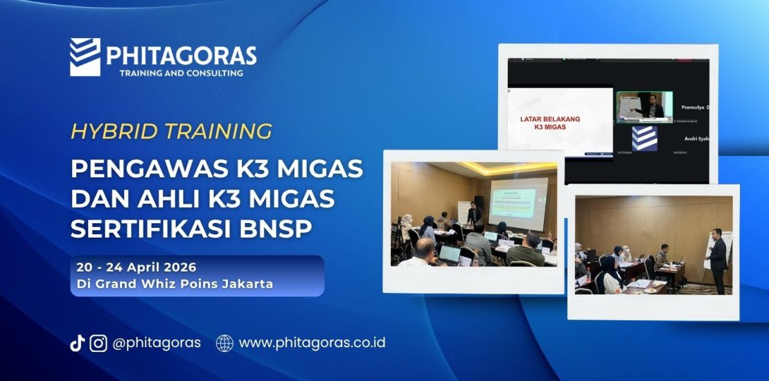 Hybrid Training Pengawas K3 Migas dan Ahli K3 Migas Sertifikasi BNSP 20 - 24 April 2026 Di Grand Whiz Poins Jakarta