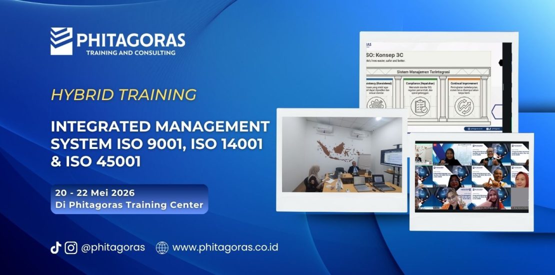 Hybrid Training Integrated Management System ISO 9001, ISO 14001 & ISO 45001 20 - 22 Mei 2026 Di Phitagoras Training Center