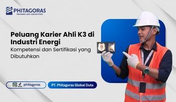 Peluang Karier Ahli K3 di Industri Energi Kompetensi dan Sertifikasi yang Dibutuhkan (1)