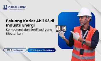 Peluang Karier Ahli K3 di Industri Energi Kompetensi dan Sertifikasi yang Dibutuhkan (1)
