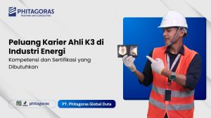 Peluang Karier Ahli K3 di Industri Energi Kompetensi dan Sertifikasi yang Dibutuhkan