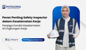 Peran Penting Safety Inspector dalam Keselamatan Kerja