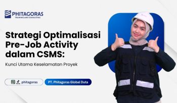 Strategi Optimalisasi Pre-Job Activity dalam CSMS Kunci Utama Keselamatan Proyek