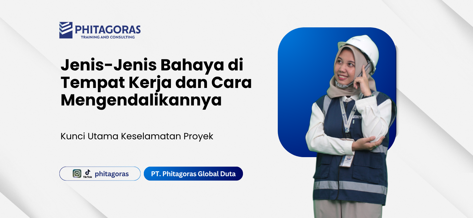 Jenis-Jenis Bahaya di Tempat Kerja dan Cara Mengendalikannya